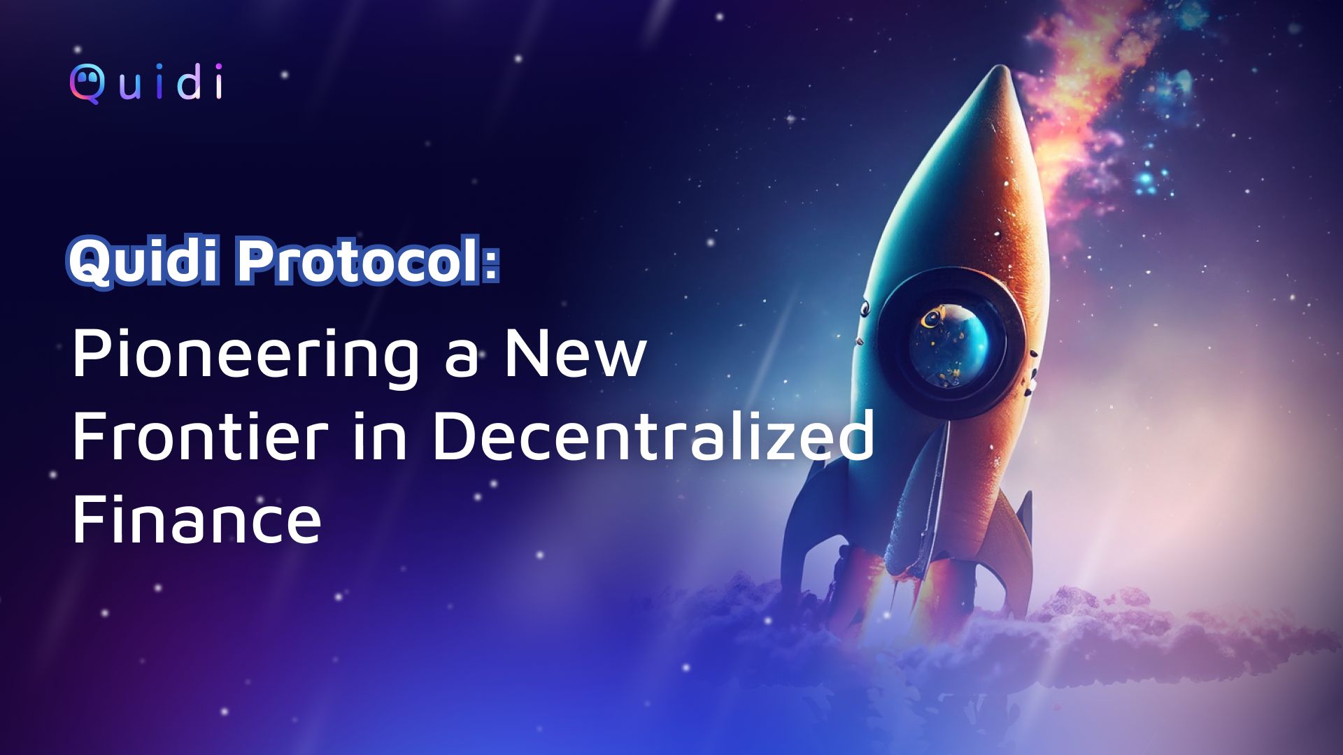 Quidi Protocol: Pioneering a New Frontier in Decentralized Finance