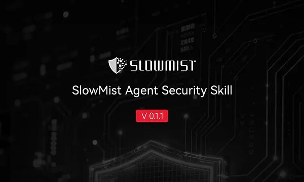 SlowMist Agent Security Skill Launched